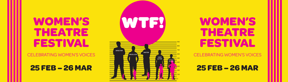 WTF! Women's Theatre Festival